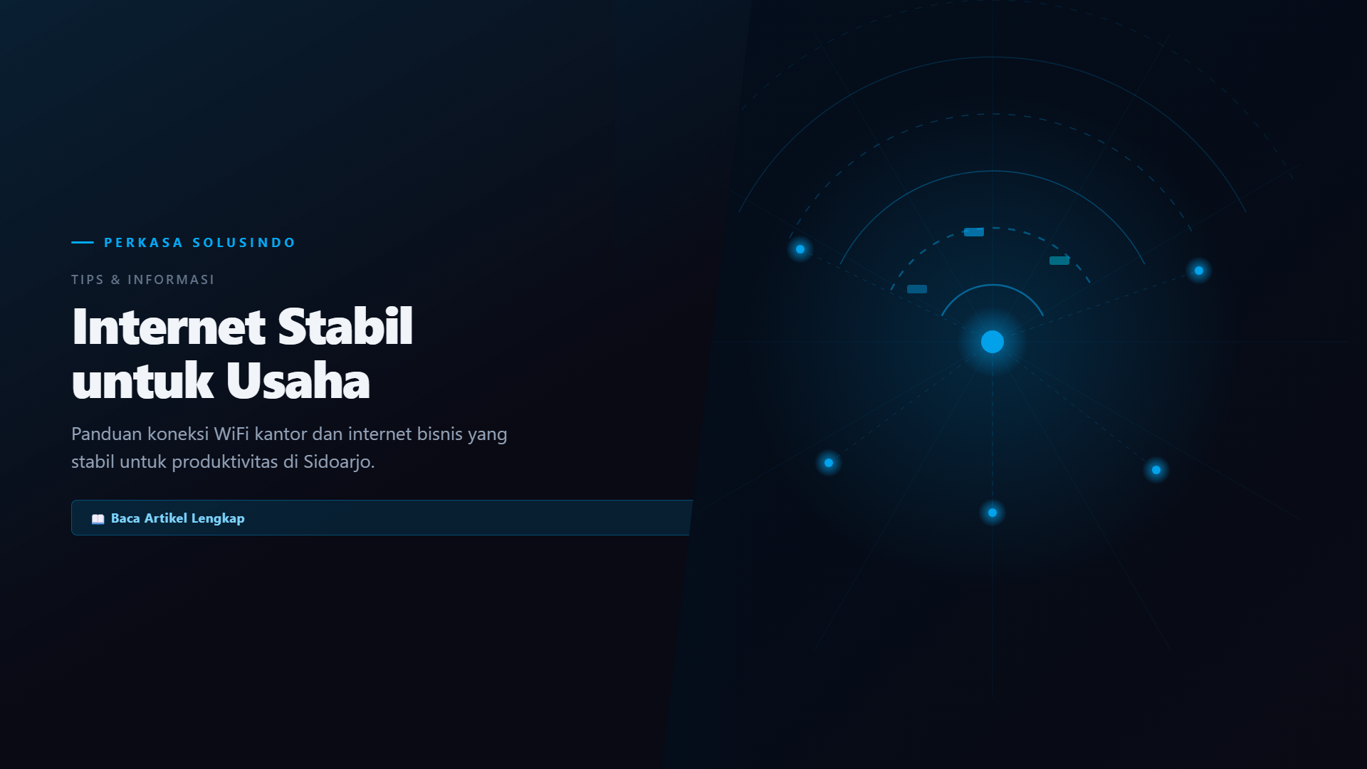 Internet Stabil untuk Usaha: Panduan Koneksi WiFi Kantor dan Internet Bisnis di Sidoarjo